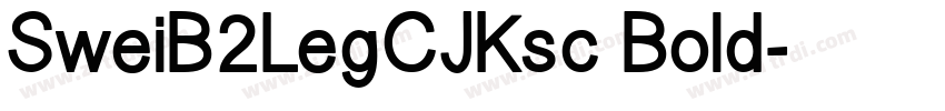 SweiB2LegCJKsc Bold字体转换